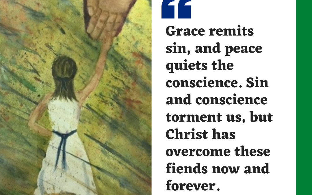 Grace remits sin, and peace quiets…