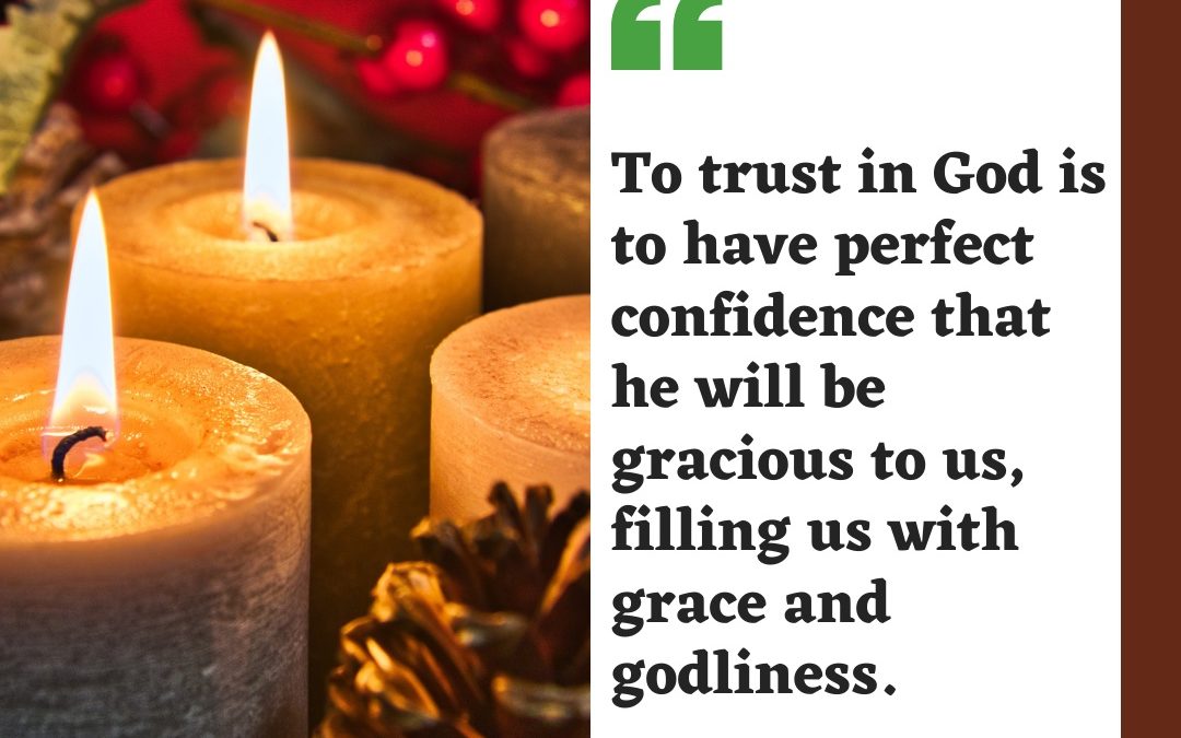To Trust in God is to have perfect confidence…